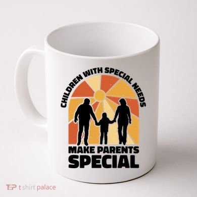 Children With Special Needs Make Parents Special Coffee Mug