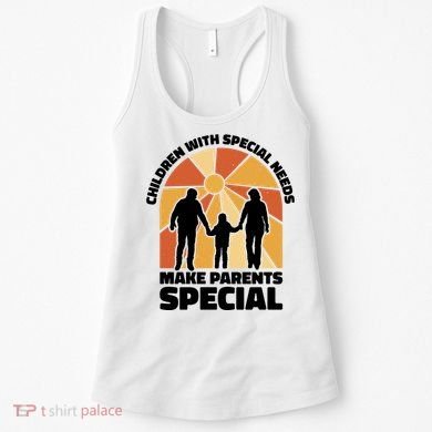 Children With Special Needs Make Parents Special Women's Tank Top