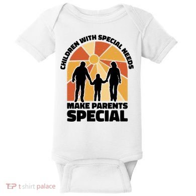Children With Special Needs Make Parents Special Baby Bodysuit