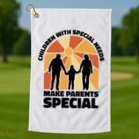 Children With Special Needs Make Parents Special Golf Towel thumb 1