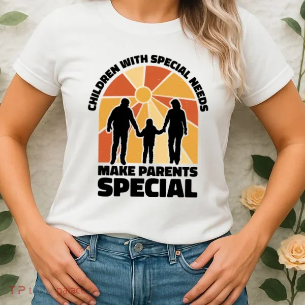 Children With Special Needs Make Parents Special Women's T-Shirt