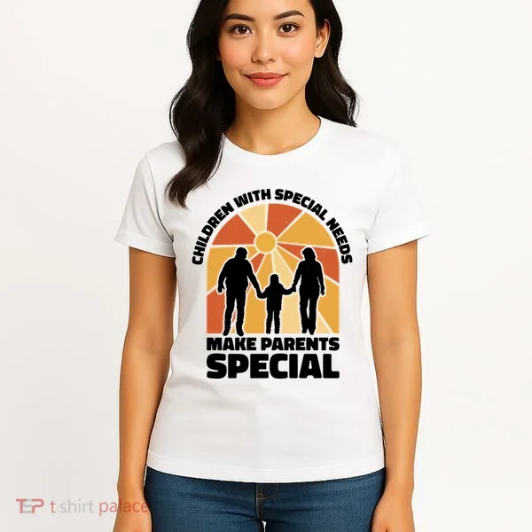 Children With Special Needs Make Parents Special Women's T-Shirt