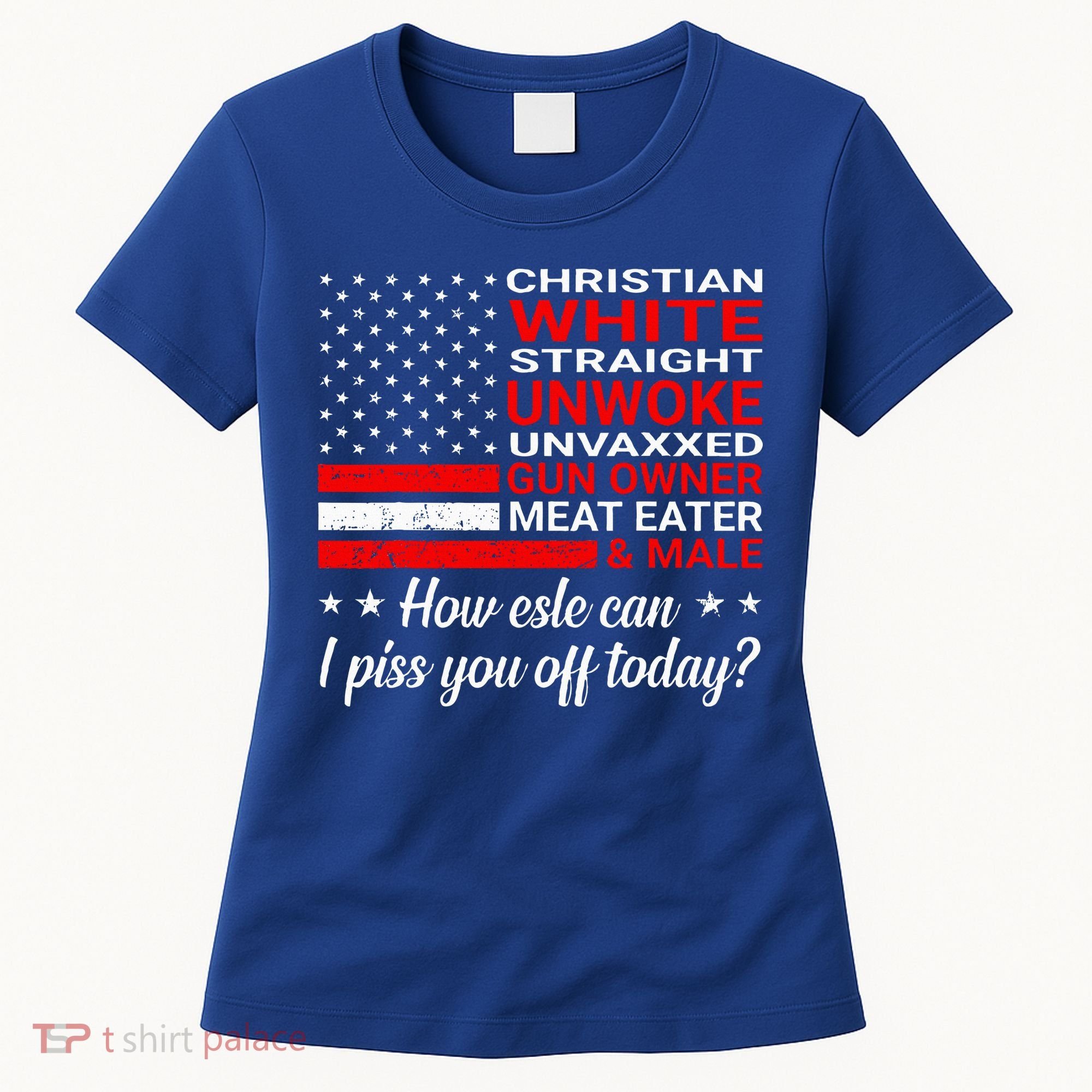 Christian White Straight Unwoke Unvaxxed Gun Owner Women's T-Shirt