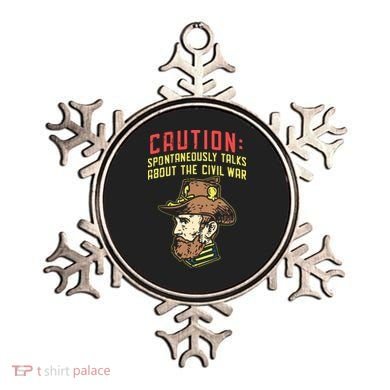 Caution Will Spontaneously Talk About The Civil War Ornament
