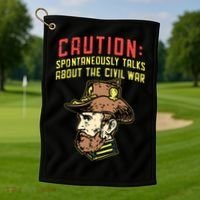 Caution Will Spontaneously Talk About The Civil War Golf Towel thumb 1