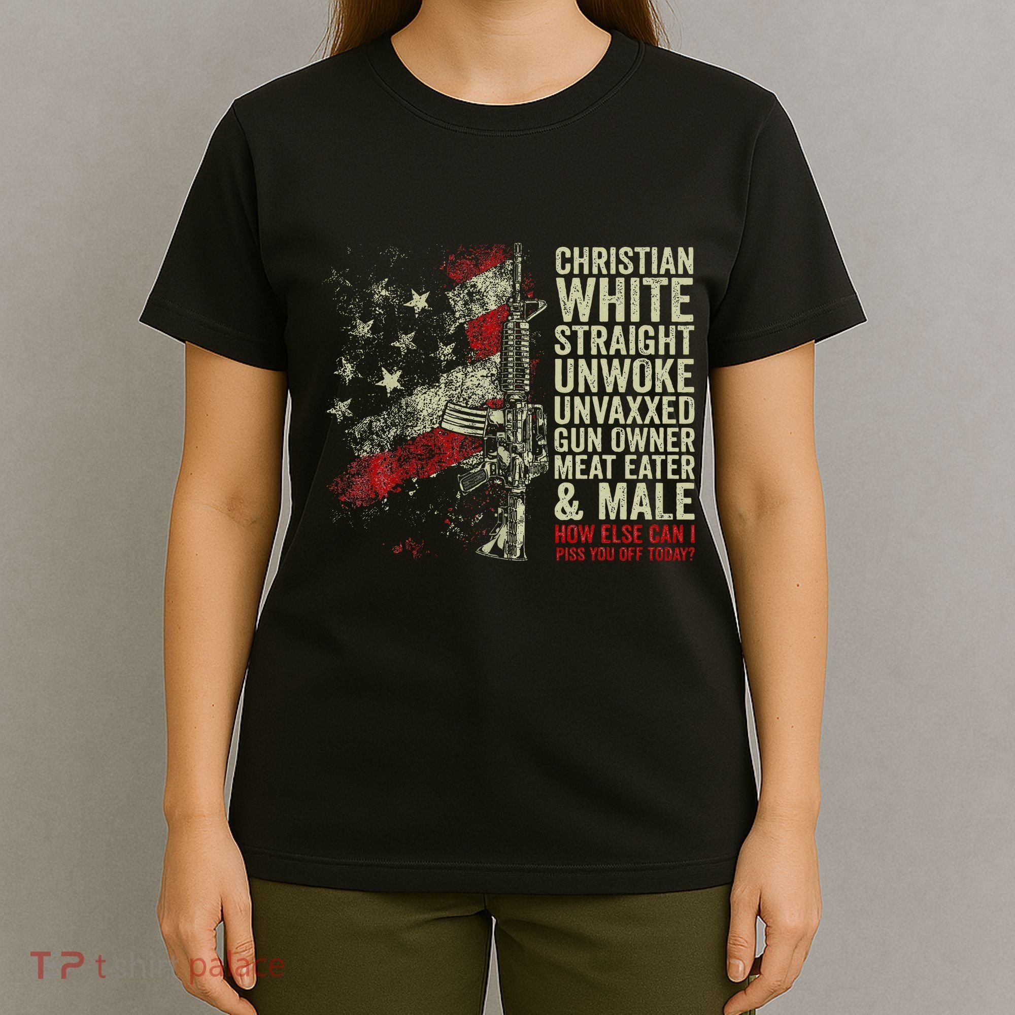 Christian White Straight Unwoke Unvaxxed Gun Owner T-Shirt
