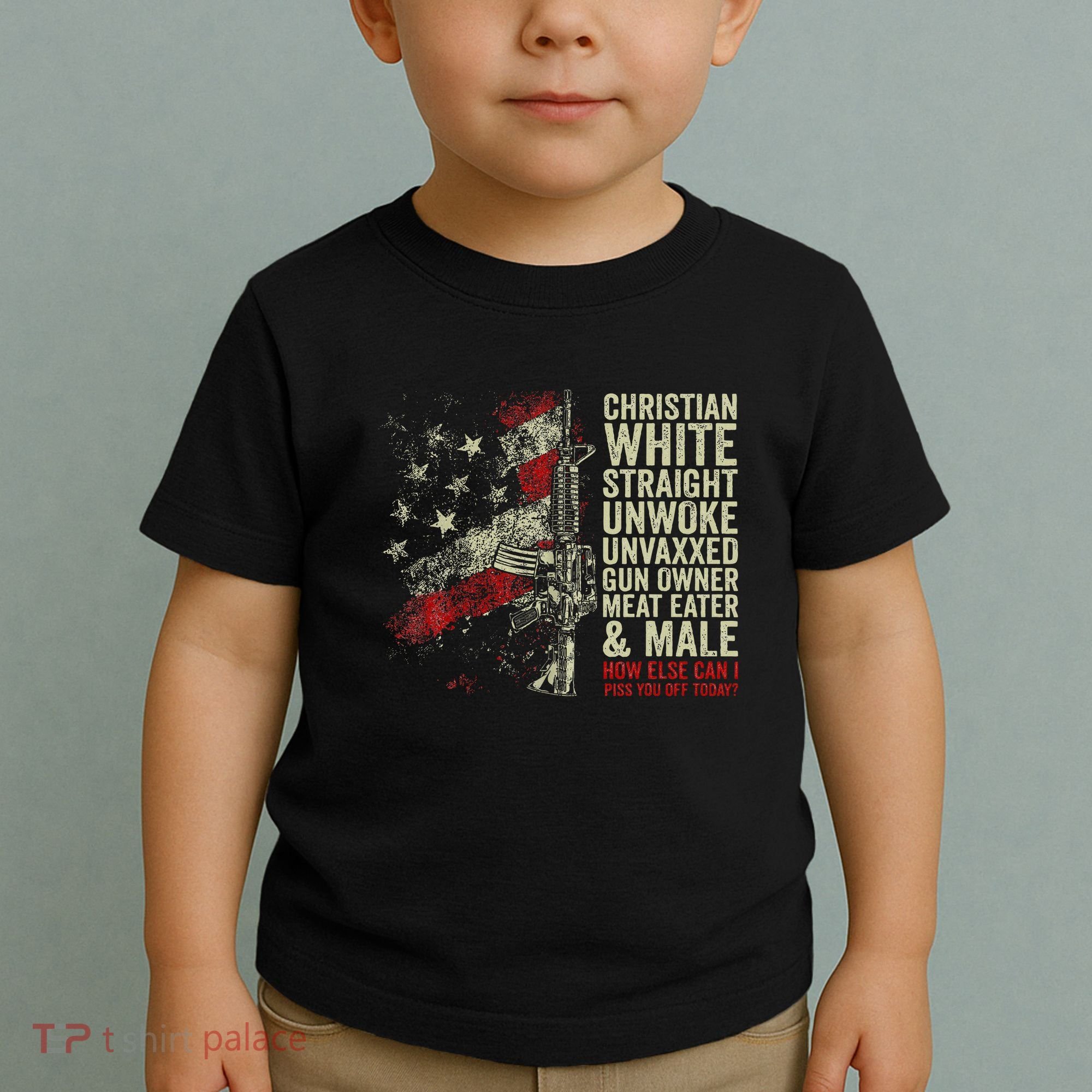 Christian White Straight Unwoke Unvaxxed Gun Owner Toddler T-Shirt