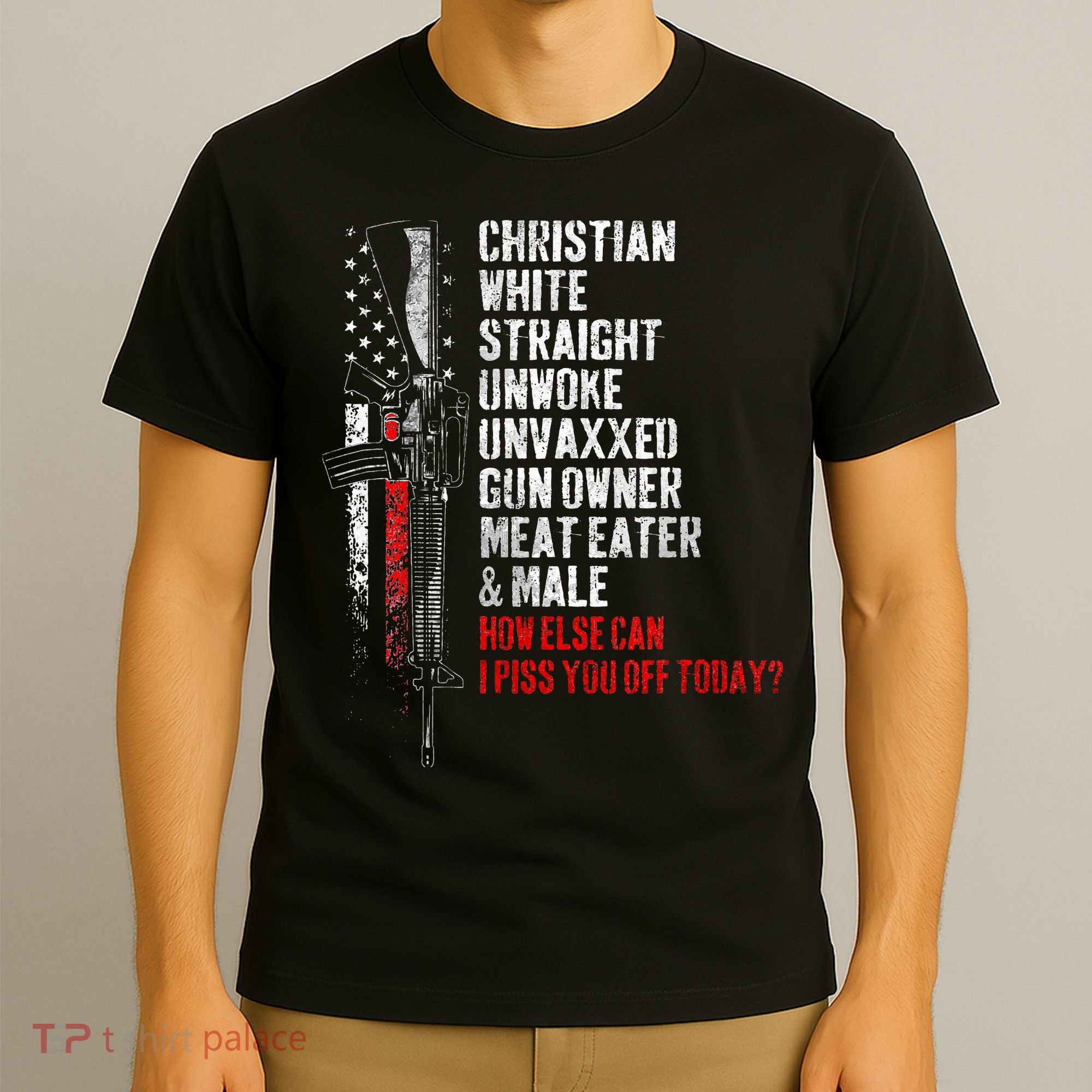 Christian White Straight Unwoke Unvaxxed Gun Owner T-Shirt