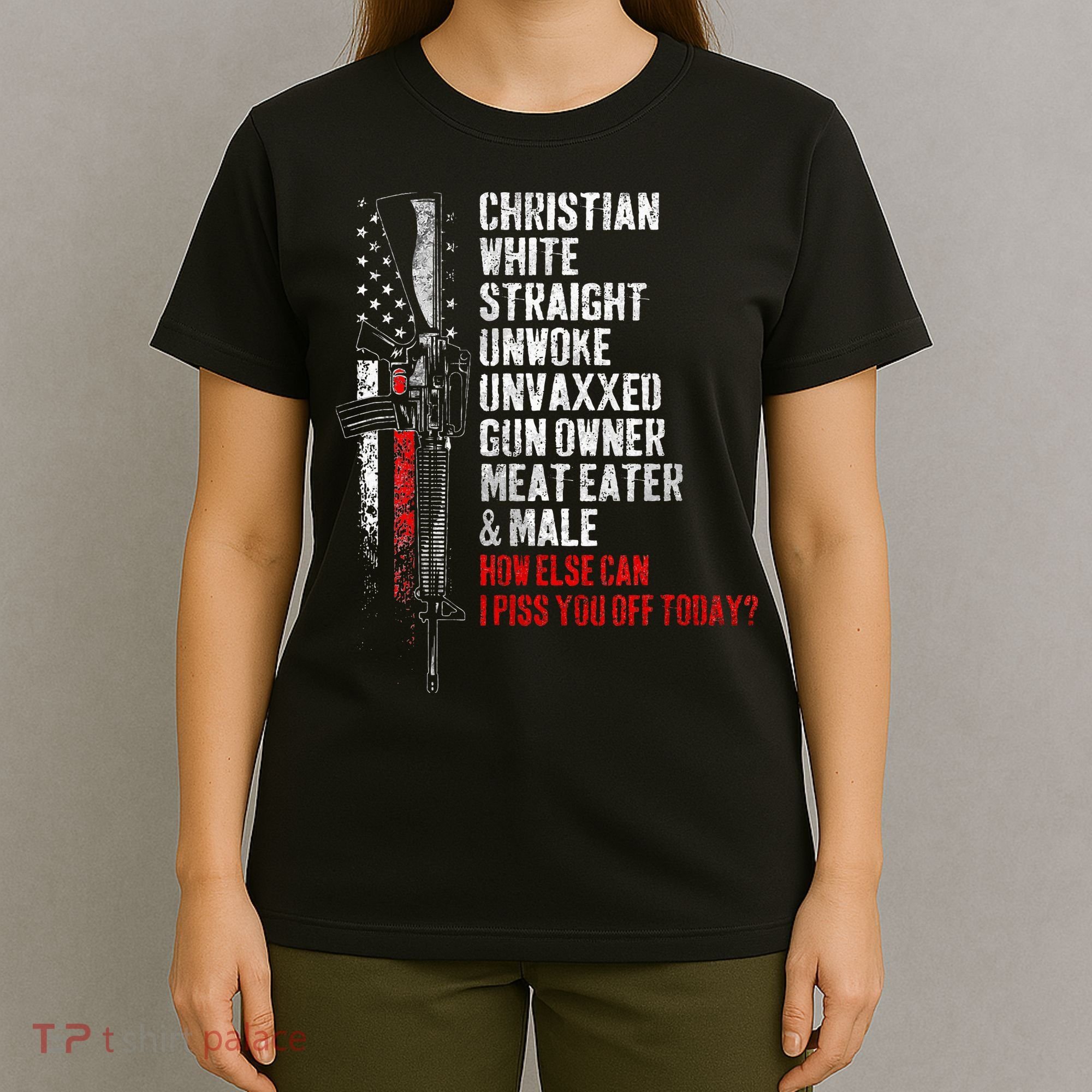 Christian White Straight Unwoke Unvaxxed Gun Owner T-Shirt