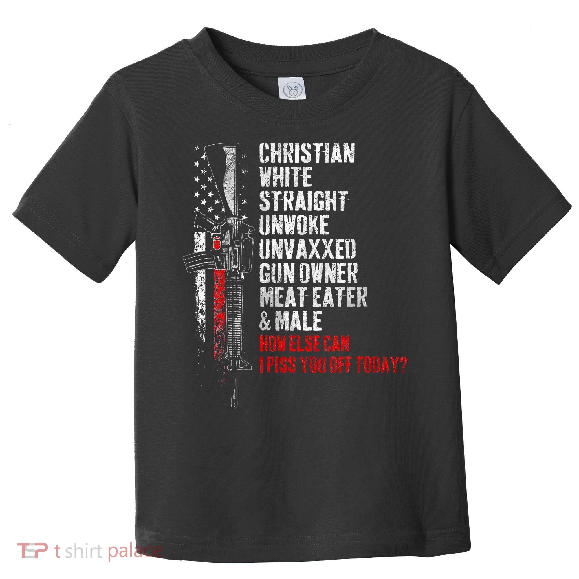 Christian White Straight Unwoke Unvaxxed Gun Owner Toddler T-Shirt