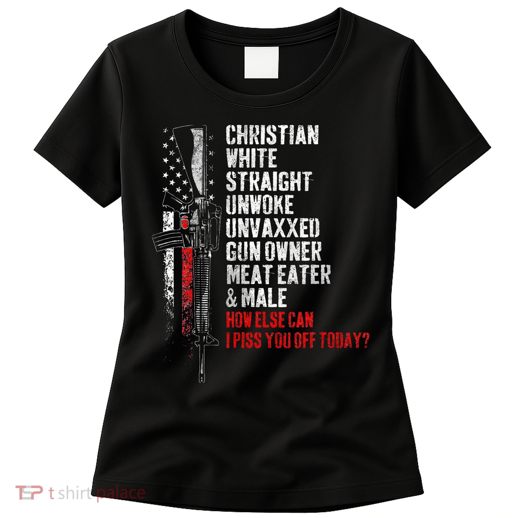 Christian White Straight Unwoke Unvaxxed Gun Owner Women's T-Shirt