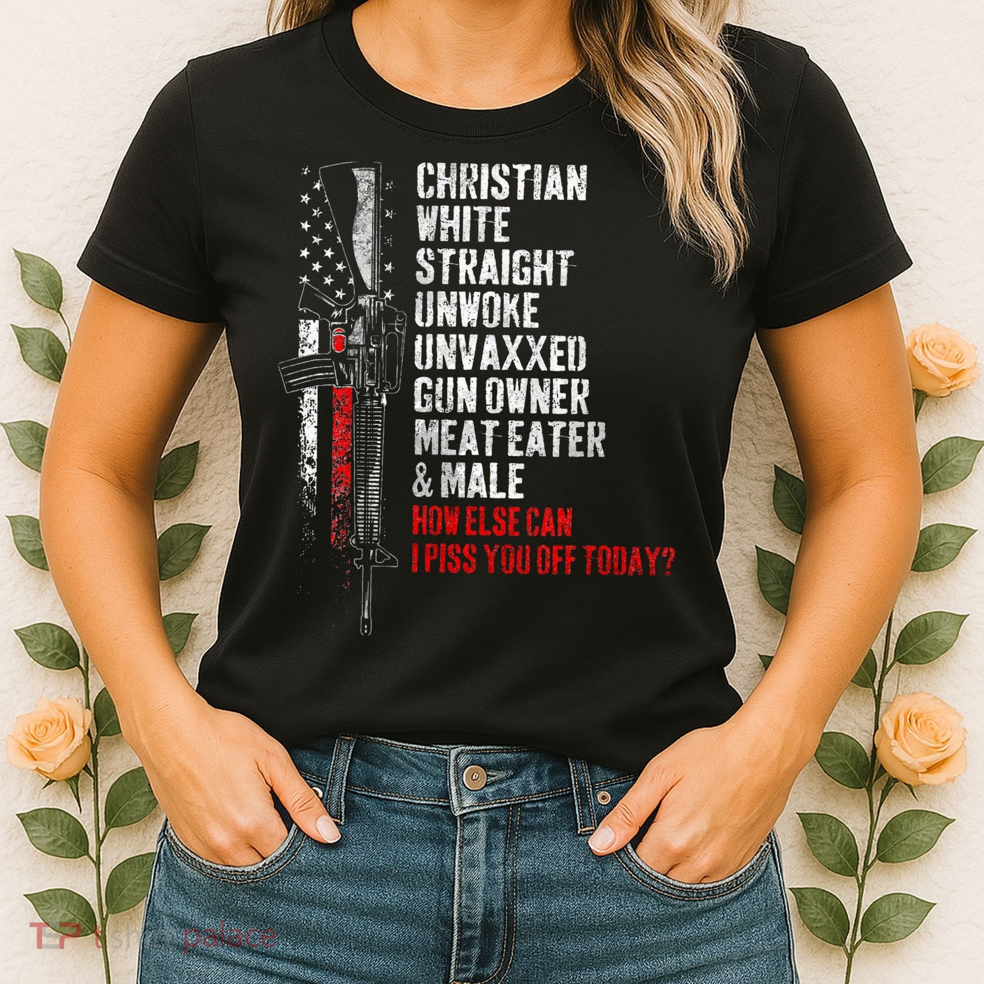 Christian White Straight Unwoke Unvaxxed Gun Owner Women's T-Shirt
