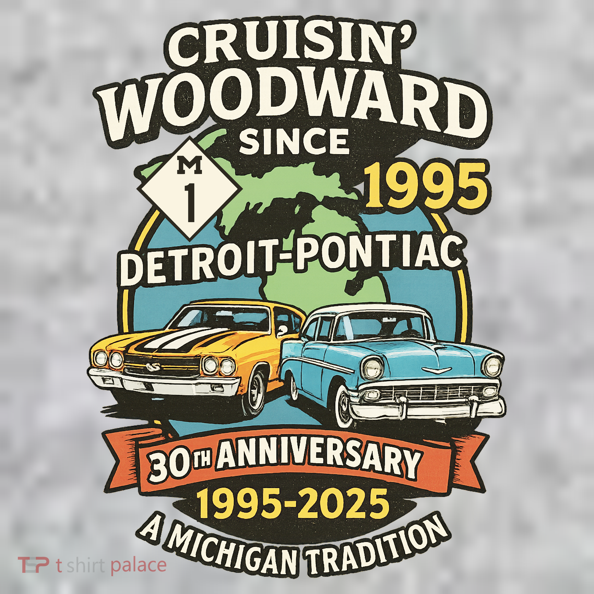 Cruisin' Woodward Since 1995 Detroit To Pontiac 30th Anniversary Michigan M1 T-Shirt