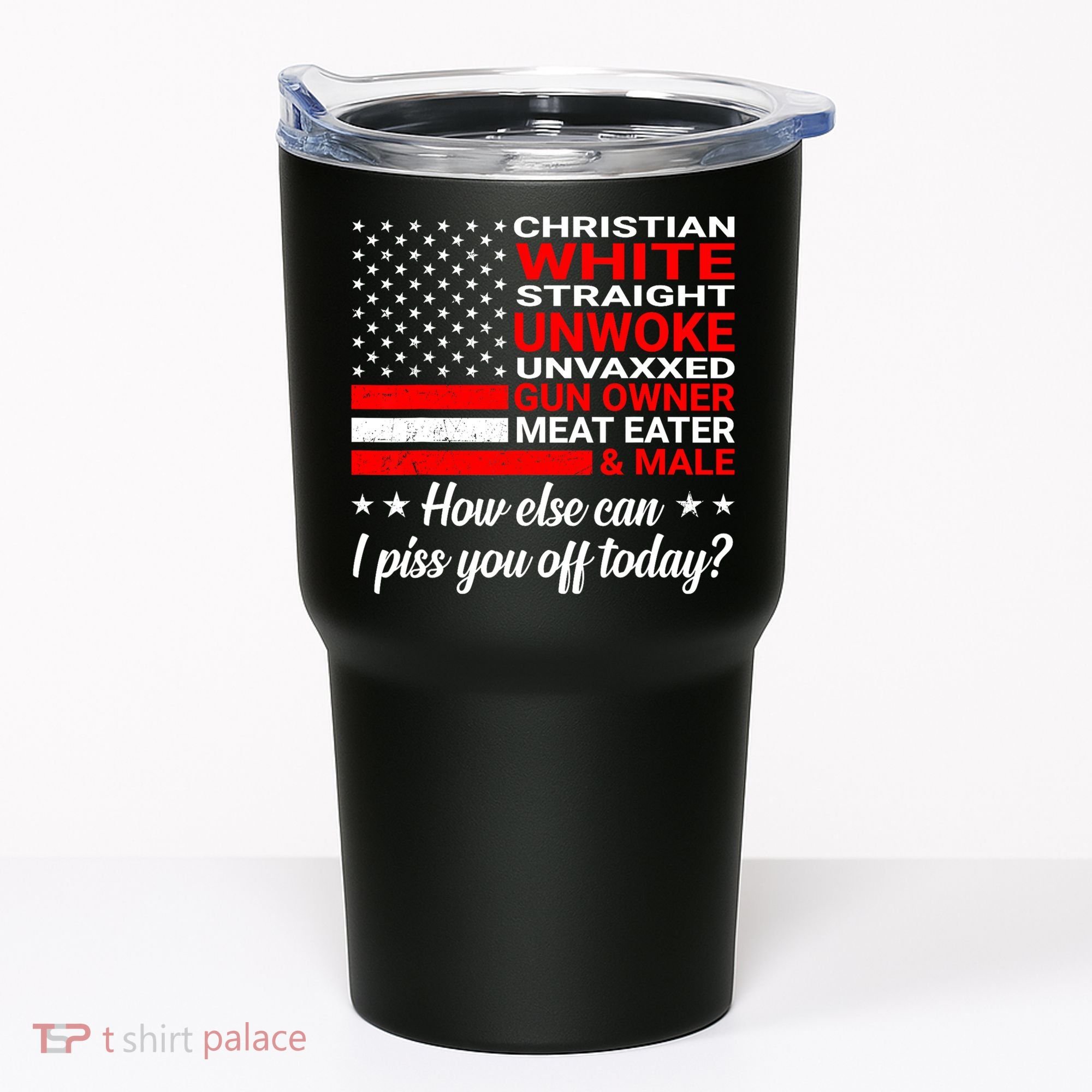 Christian White Straight Unwoke Unvaxxed Gun Owner Tumbler