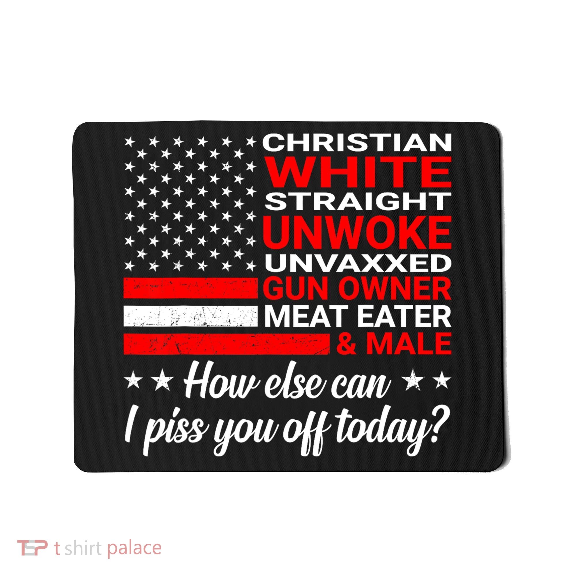 Christian White Straight Unwoke Unvaxxed Gun Owner Mousepad