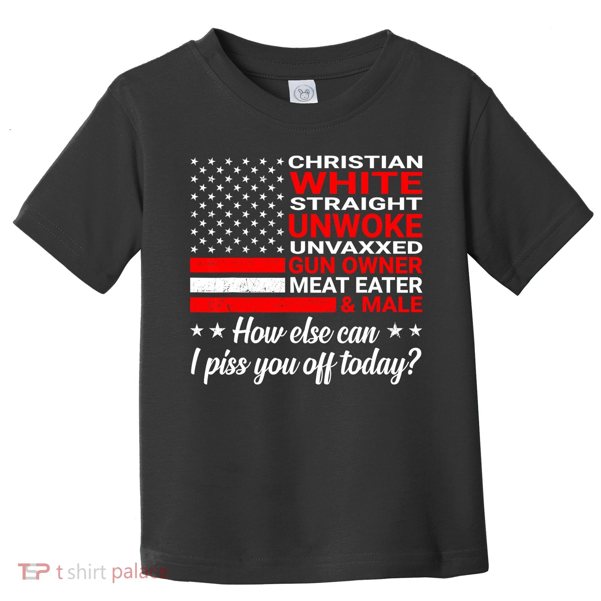Christian White Straight Unwoke Unvaxxed Gun Owner Toddler T-Shirt