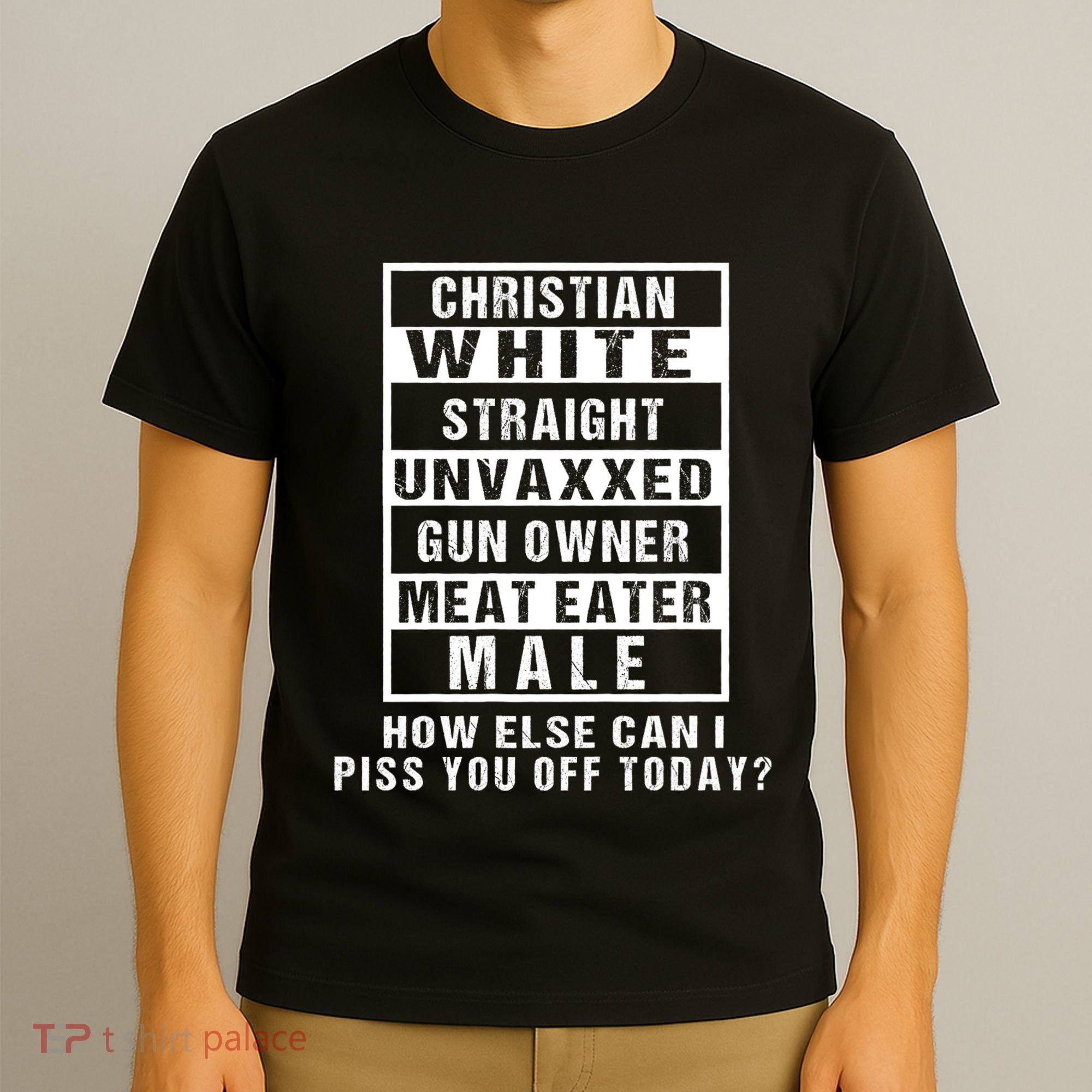 Christian White Straight Republican Unvaxxed Gun Owner T-Shirt