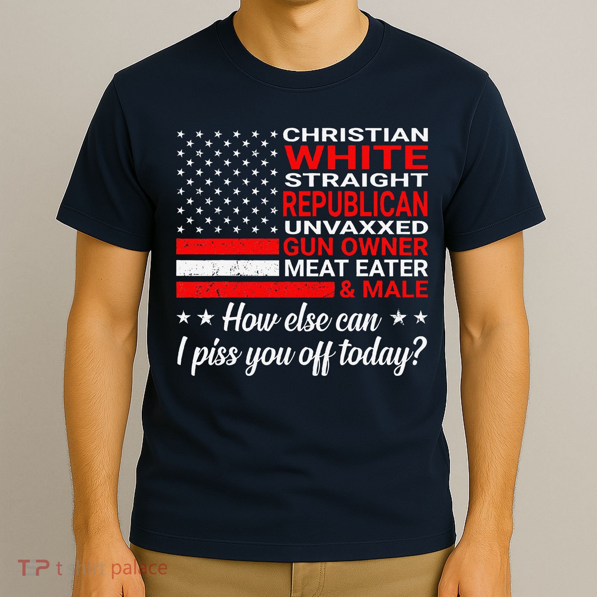 Christian White Straight Republican Unvaxxed Gun Owner T-Shirt