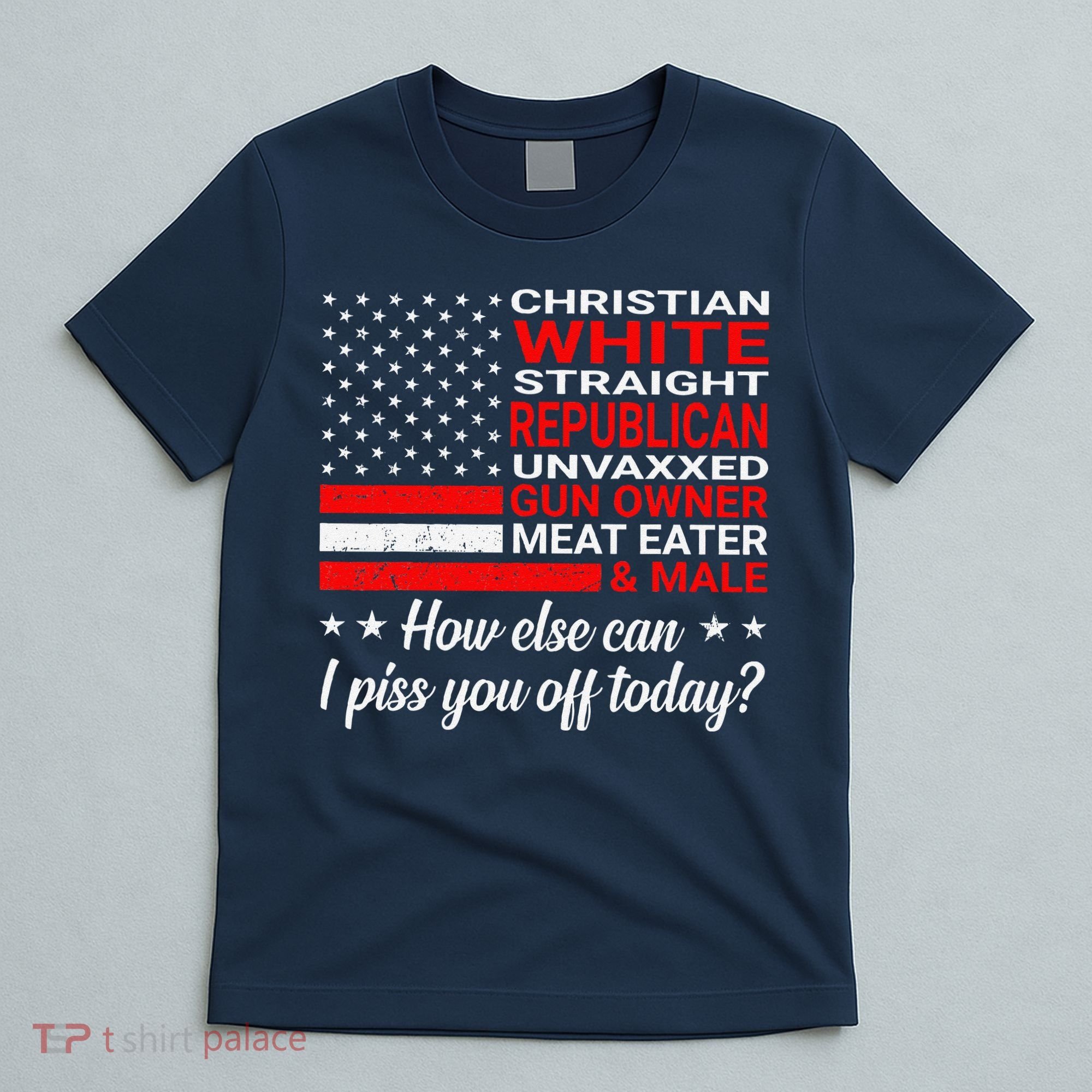 Christian White Straight Republican Unvaxxed Gun Owner T-Shirt