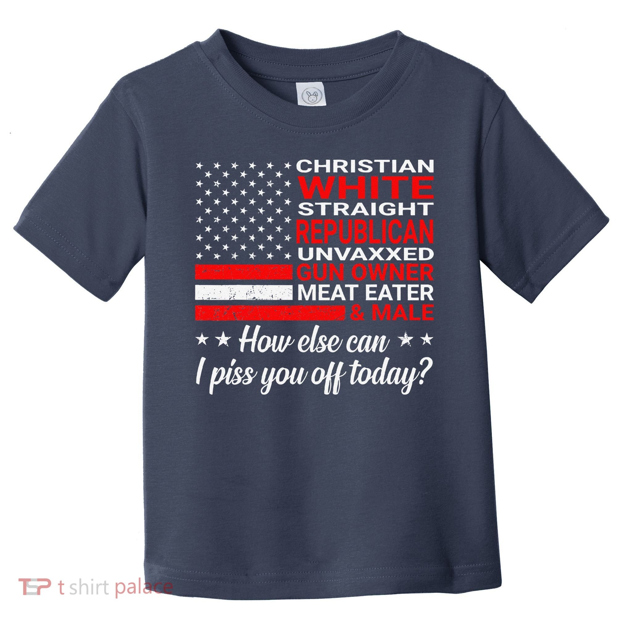 Christian White Straight Republican Unvaxxed Gun Owner Toddler T-Shirt