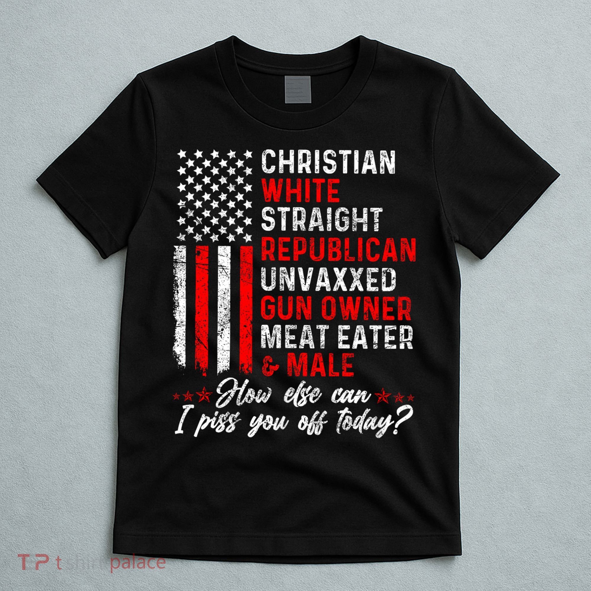 Christian White Straight Republican Unvaxxed Gun Owner Meat T-Shirt