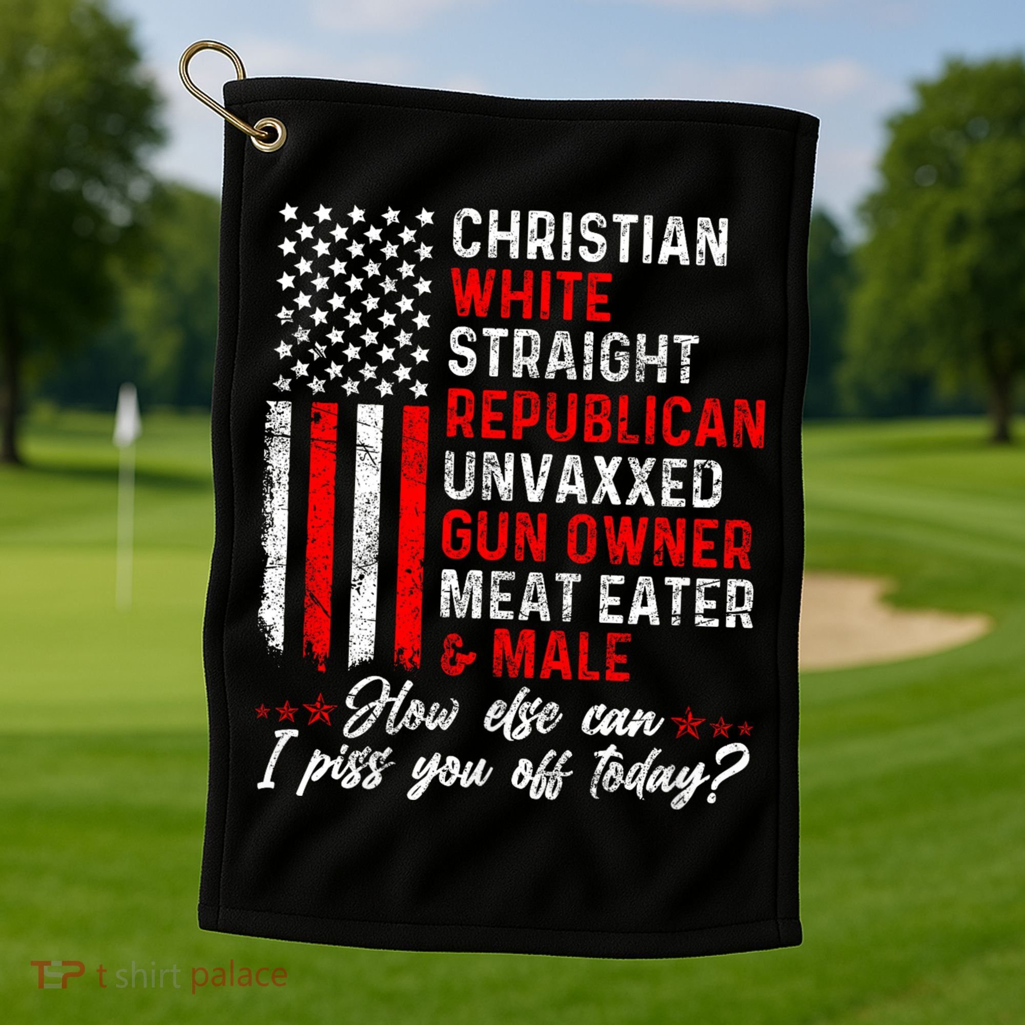 Christian White Straight Republican Unvaxxed Gun Owner Meat Golf Towel
