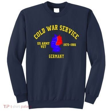 Cold War Service Germany US Army Veteran 1975 To 1981 Sweatshirt