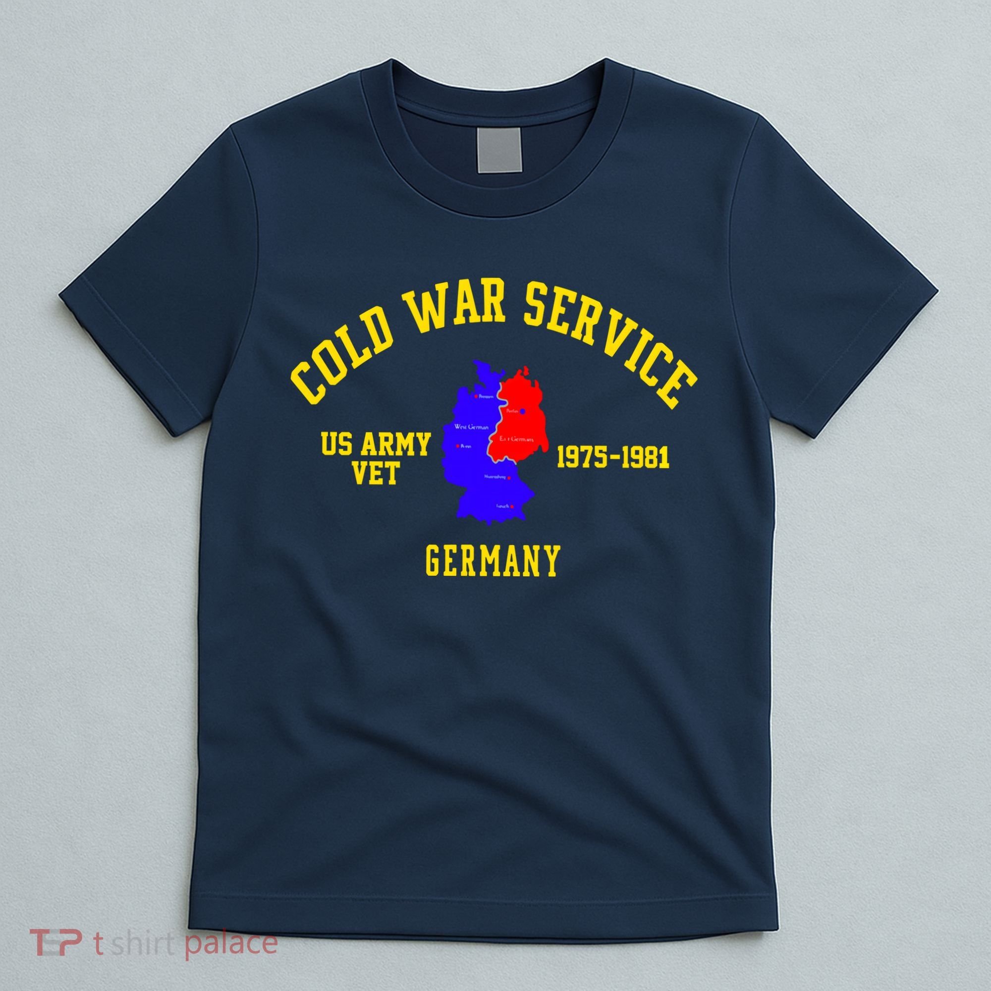Cold War Service Germany US Army Veteran 1975 To 1981 T-Shirt