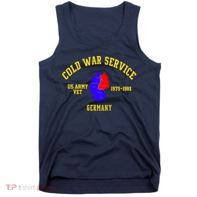 Cold War Service Germany US Army Veteran 1975 To 1981 Tank Top