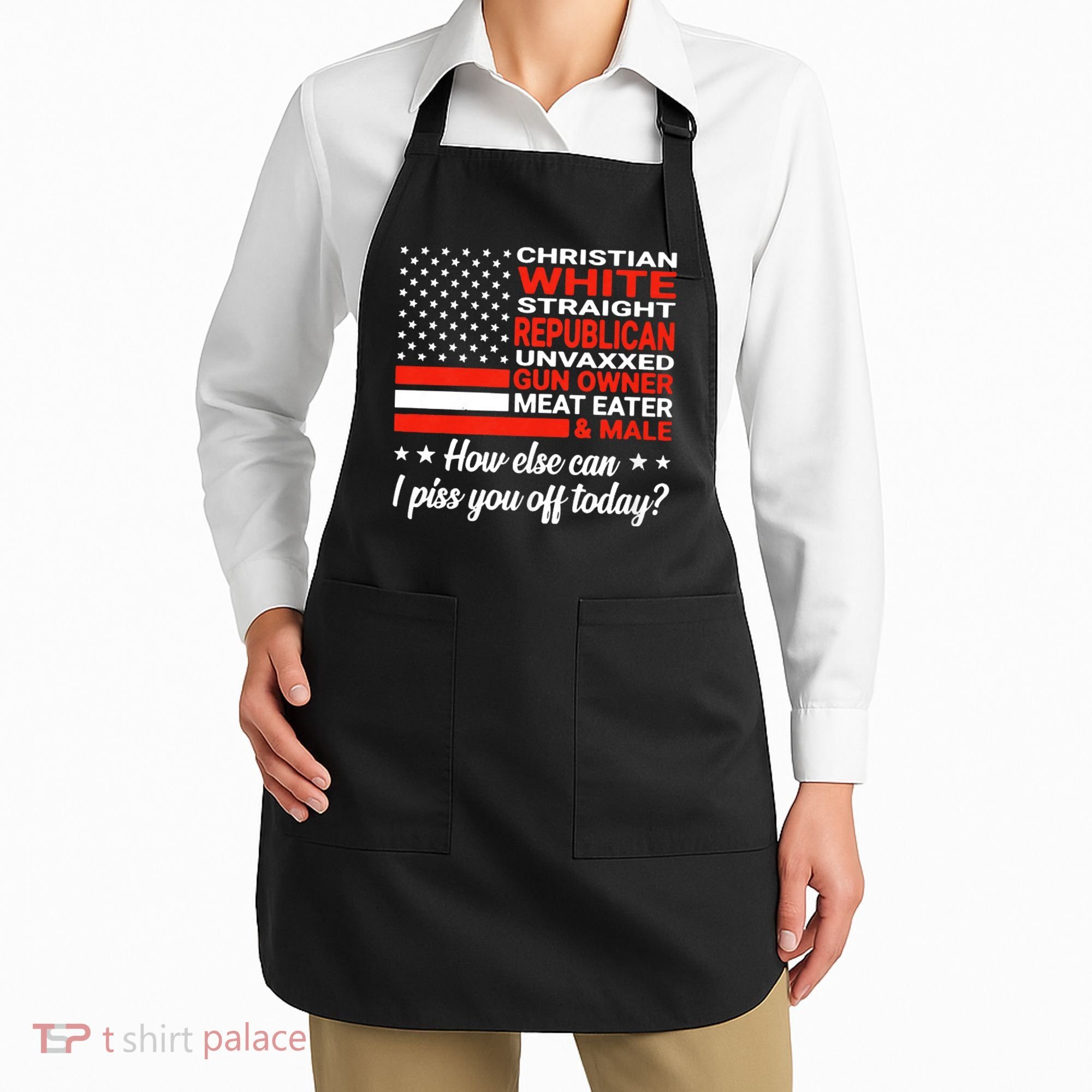 Christian White Straight Republican Unvaxxed Gun Owner Meat Apron