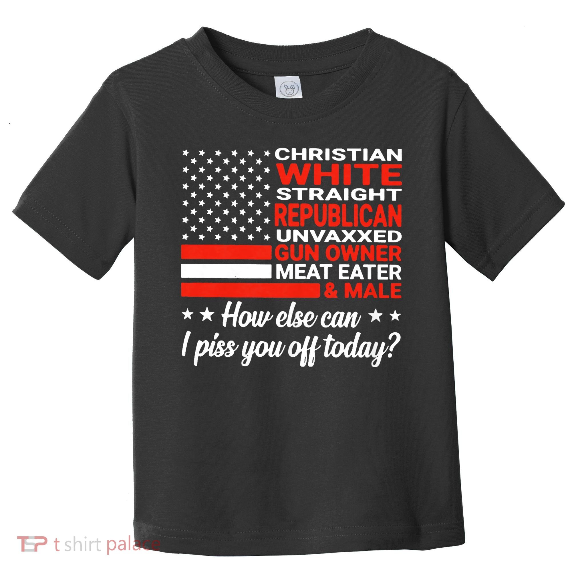 Christian White Straight Republican Unvaxxed Gun Owner Meat Toddler T-Shirt