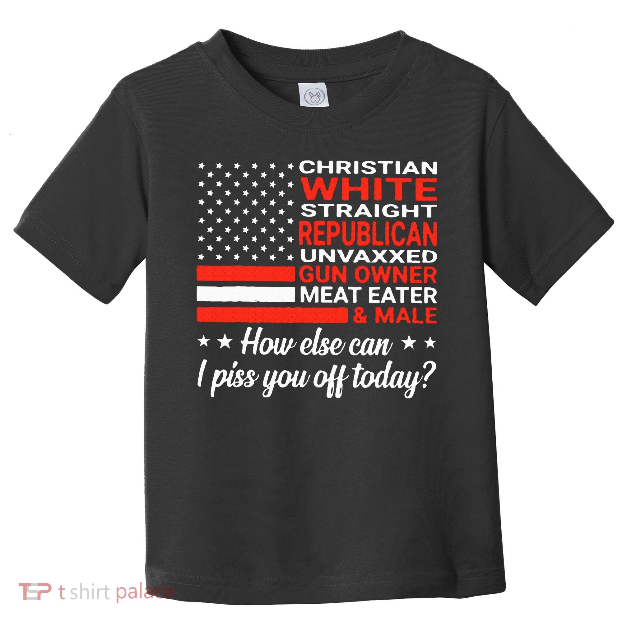 Christian White Straight Republican Unvaxxed Gun Owner Meat Toddler T-Shirt