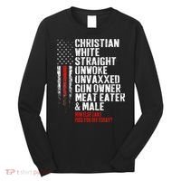 Christian White Straight Unwoke Unvaxxed Gun Owner Long Sleeve Shirt thumb 0
