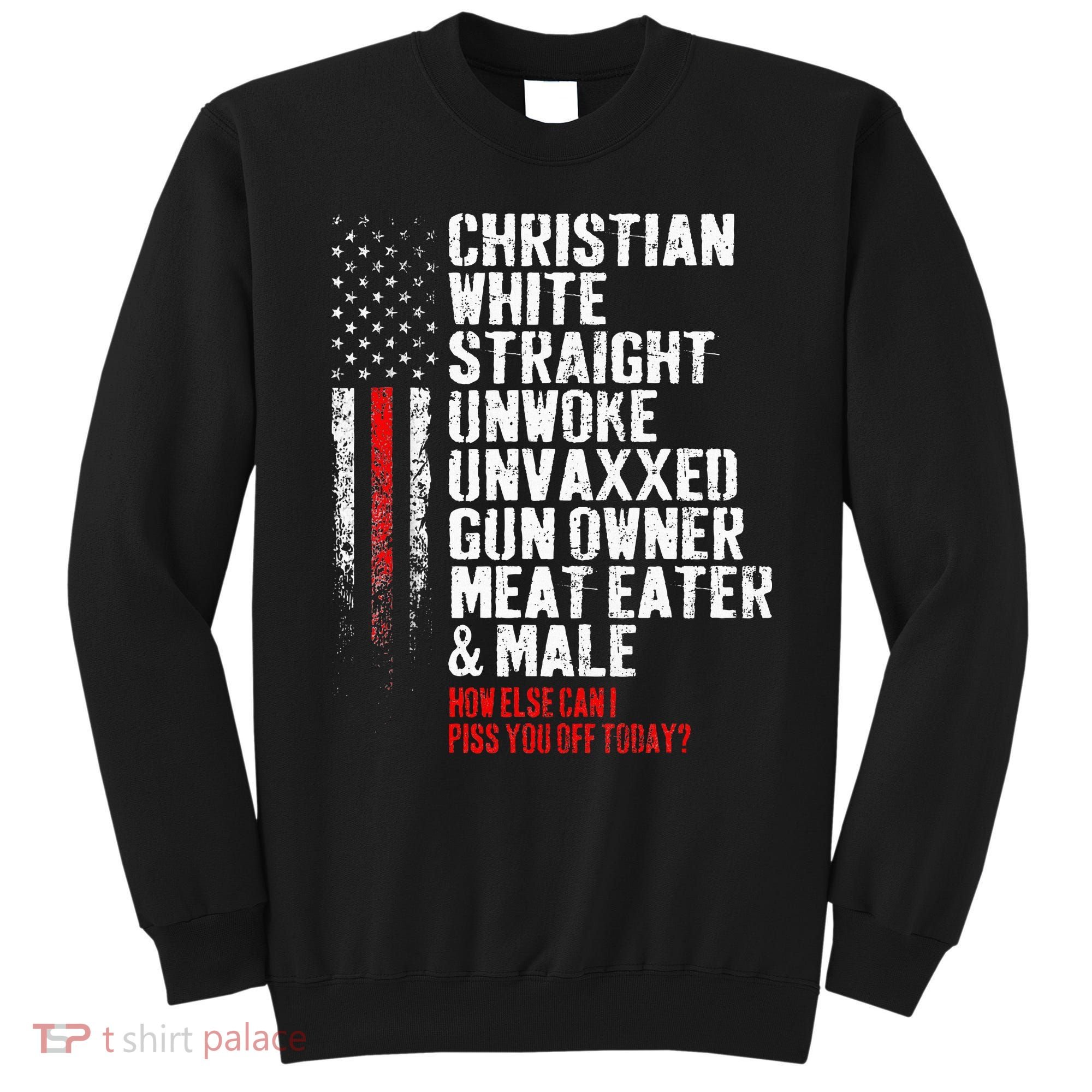 Christian White Straight Unwoke Unvaxxed Gun Owner Sweatshirt