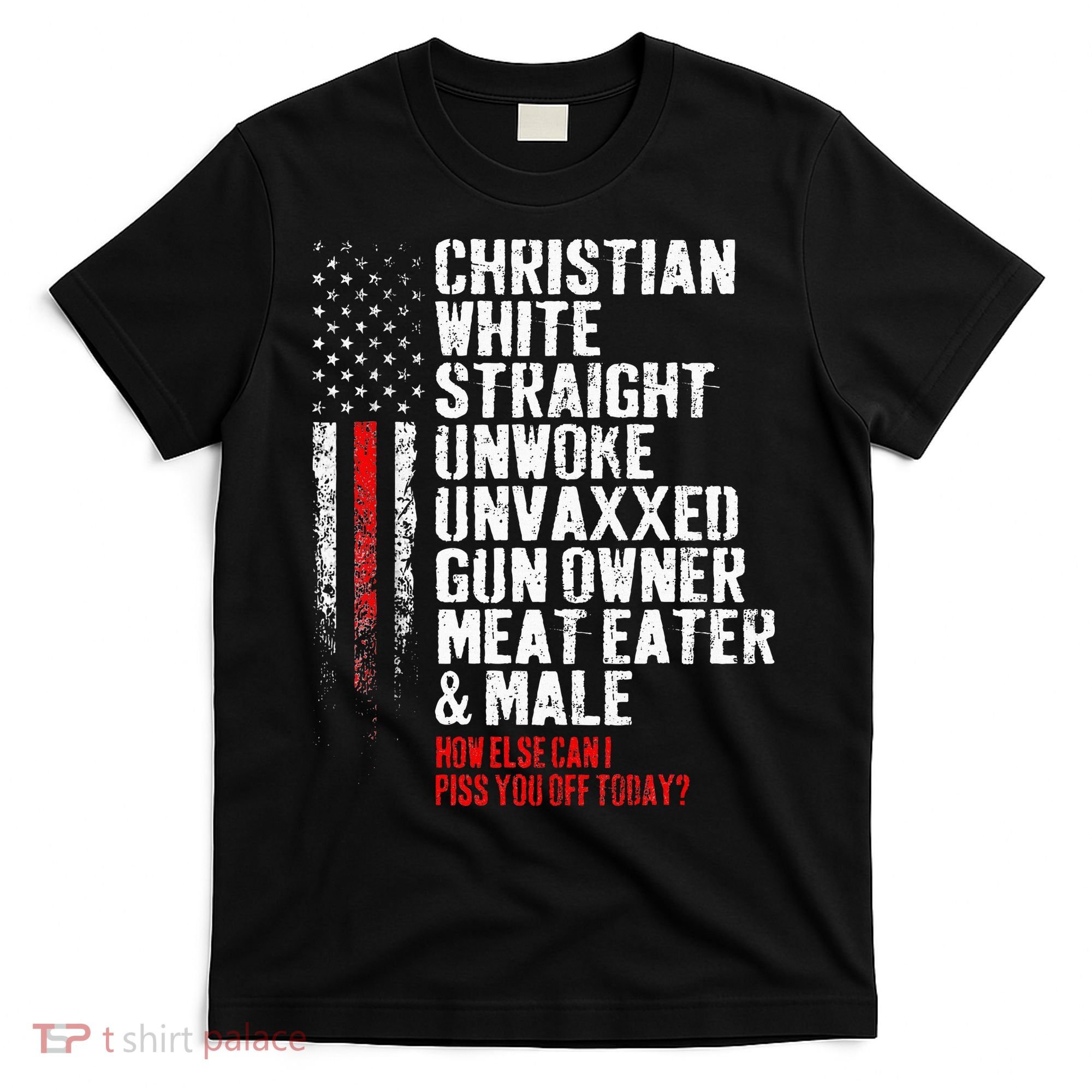 Christian White Straight Unwoke Unvaxxed Gun Owner T-Shirt