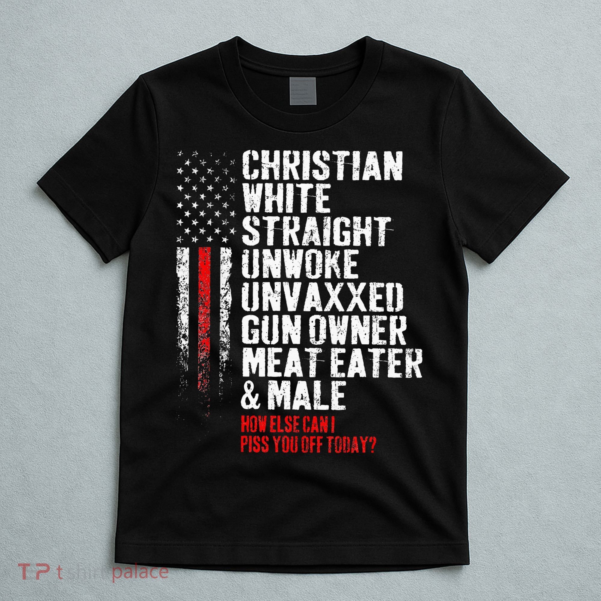 Christian White Straight Unwoke Unvaxxed Gun Owner T-Shirt