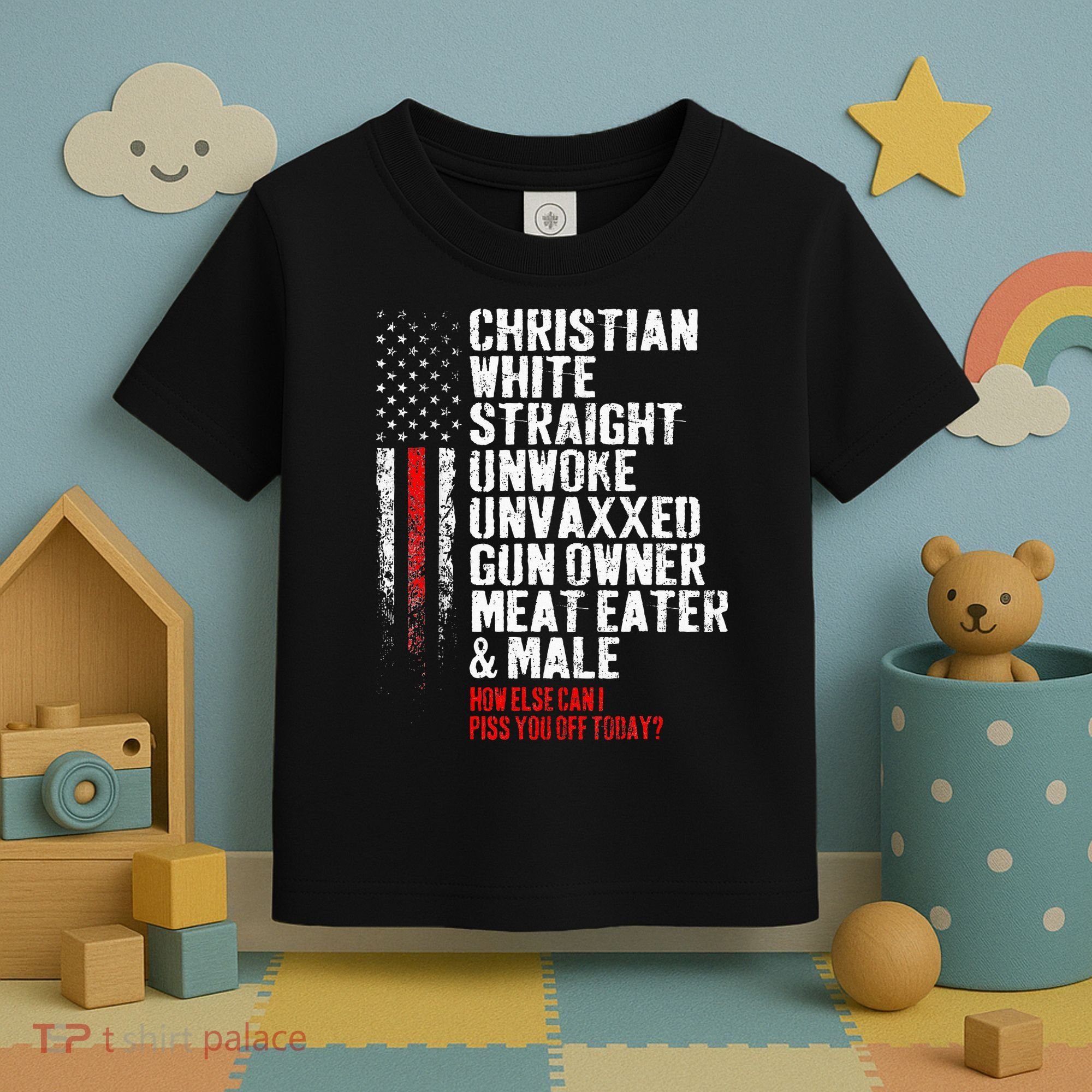 Christian White Straight Unwoke Unvaxxed Gun Owner Toddler T-Shirt