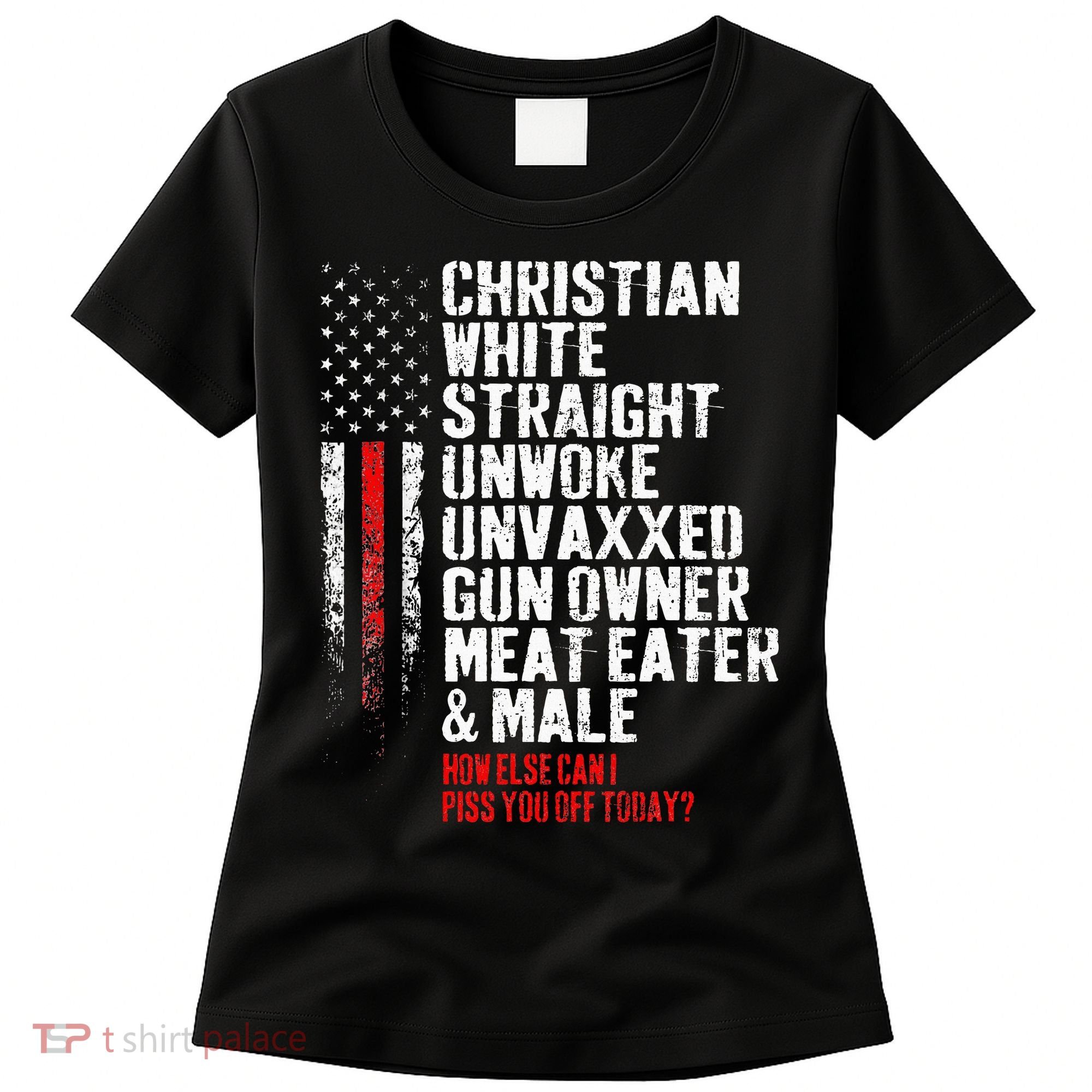 Christian White Straight Unwoke Unvaxxed Gun Owner Women's T-Shirt