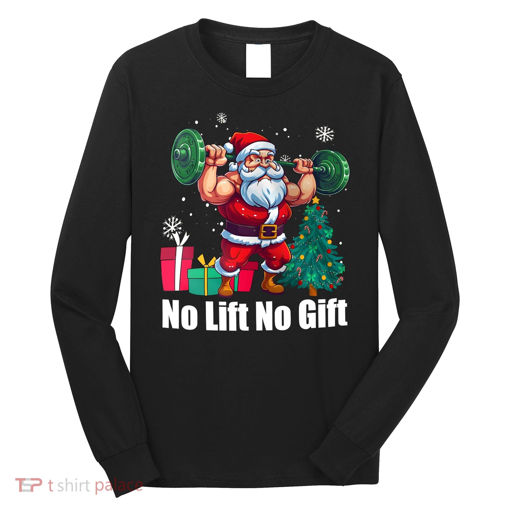 Christmas Workout Santa Claus No Lift No Gift Long Sleeve Shirt