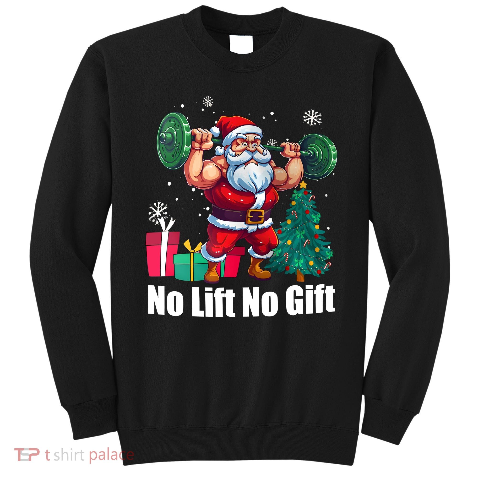 Christmas Workout Santa Claus No Lift No Gift Sweatshirt