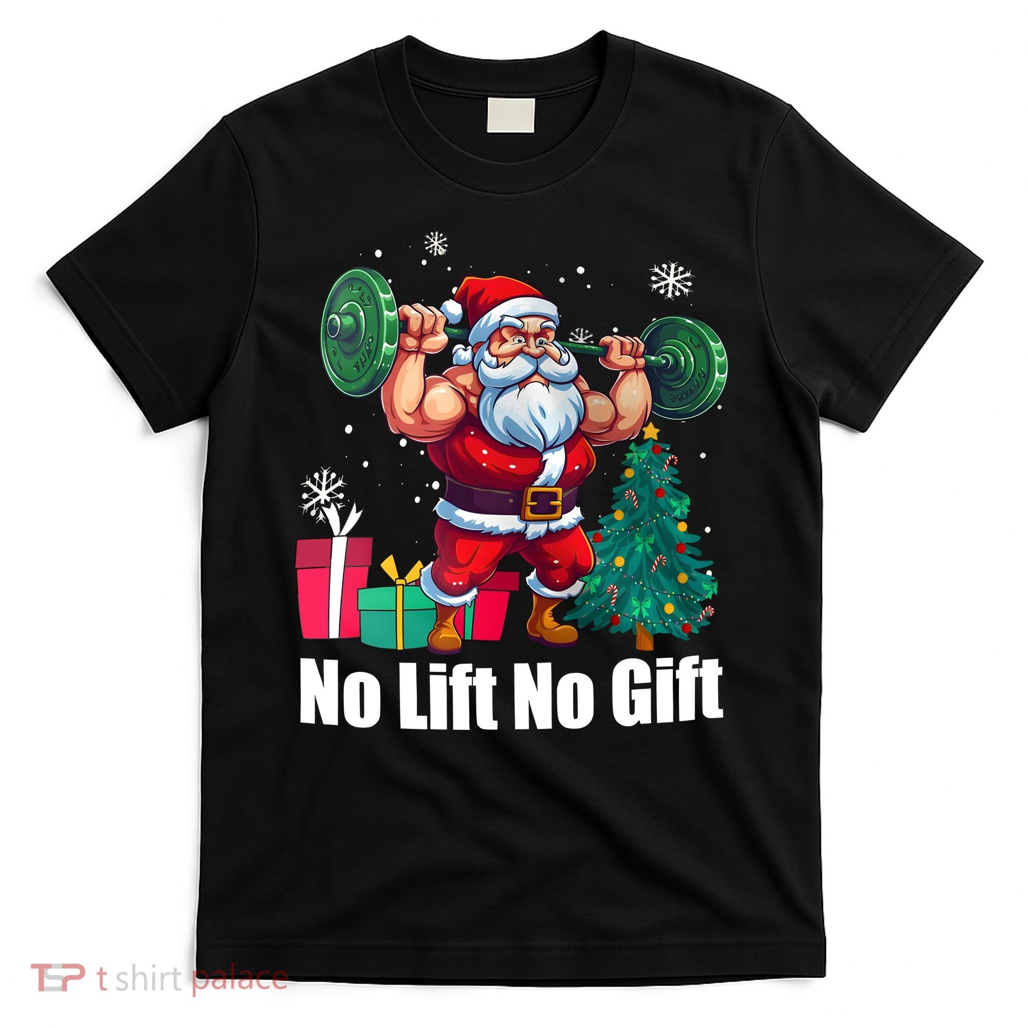Christmas Workout Santa Claus No Lift No Gift T-Shirt