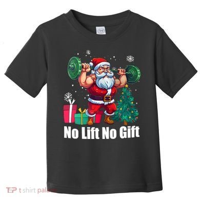 Christmas Workout Santa Claus No Lift No Gift Toddler T-Shirt
