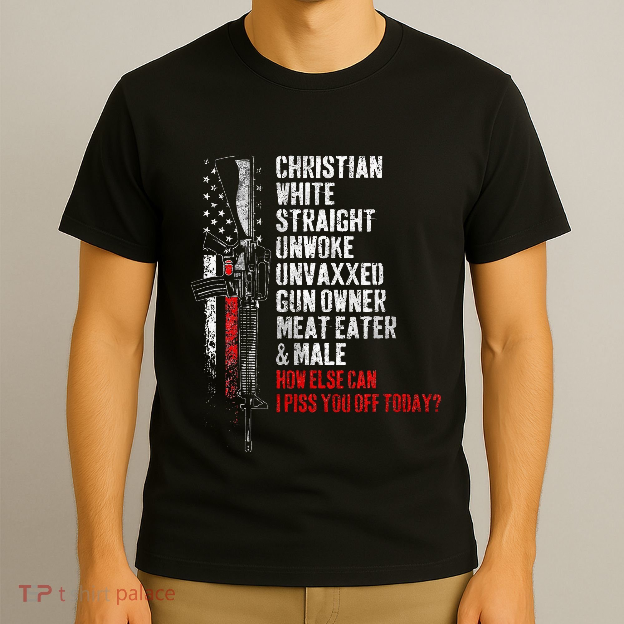 Christian White Straight Unwoke Unvaxxed Gun Owner T-Shirt