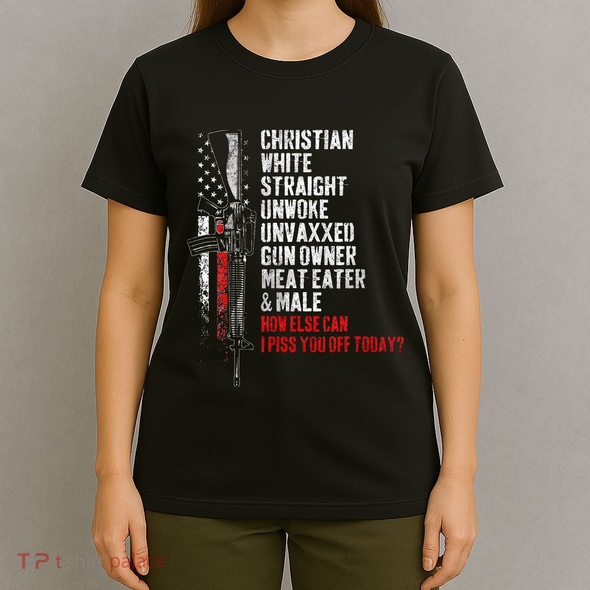 Christian White Straight Unwoke Unvaxxed Gun Owner T-Shirt