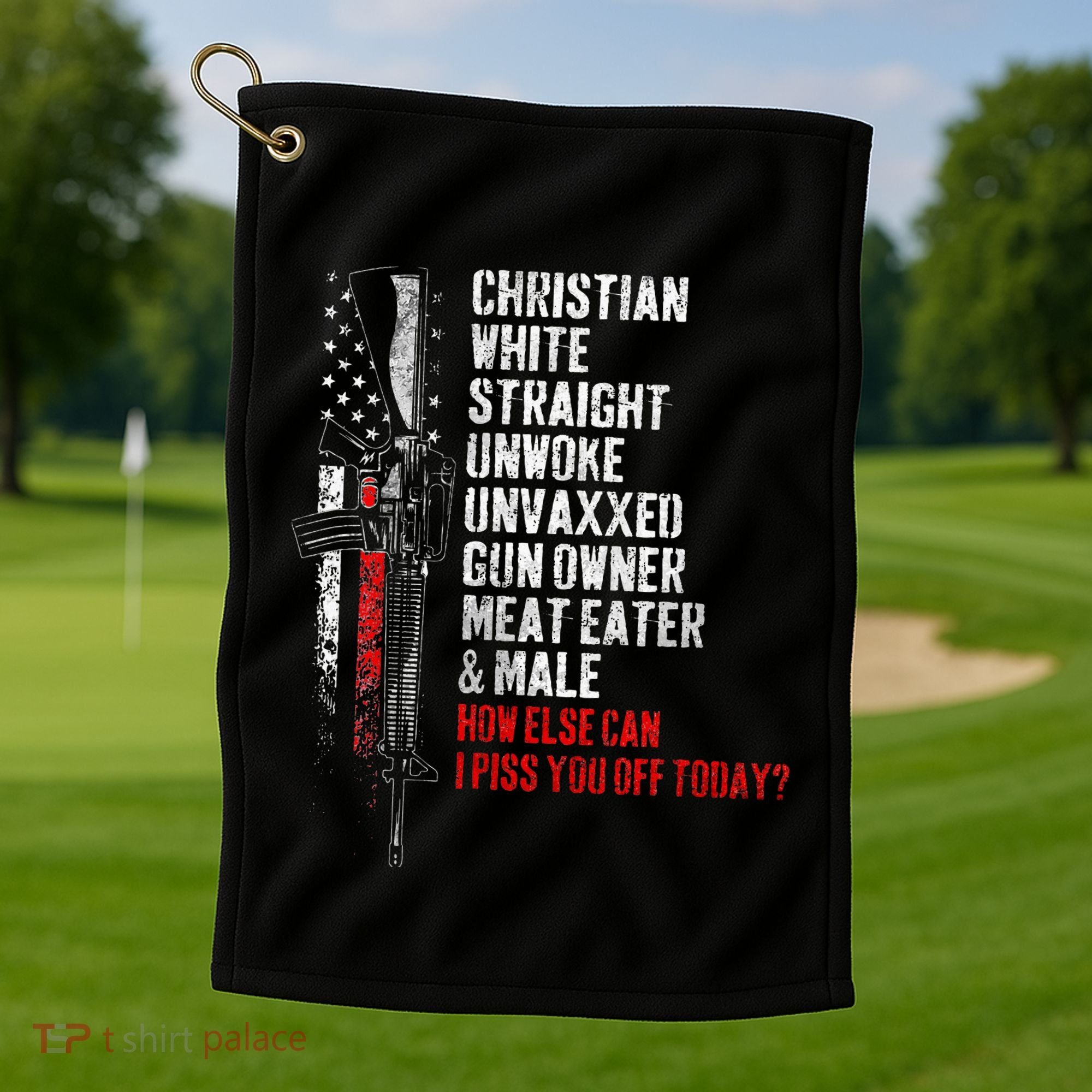 Christian White Straight Unwoke Unvaxxed Gun Owner Golf Towel