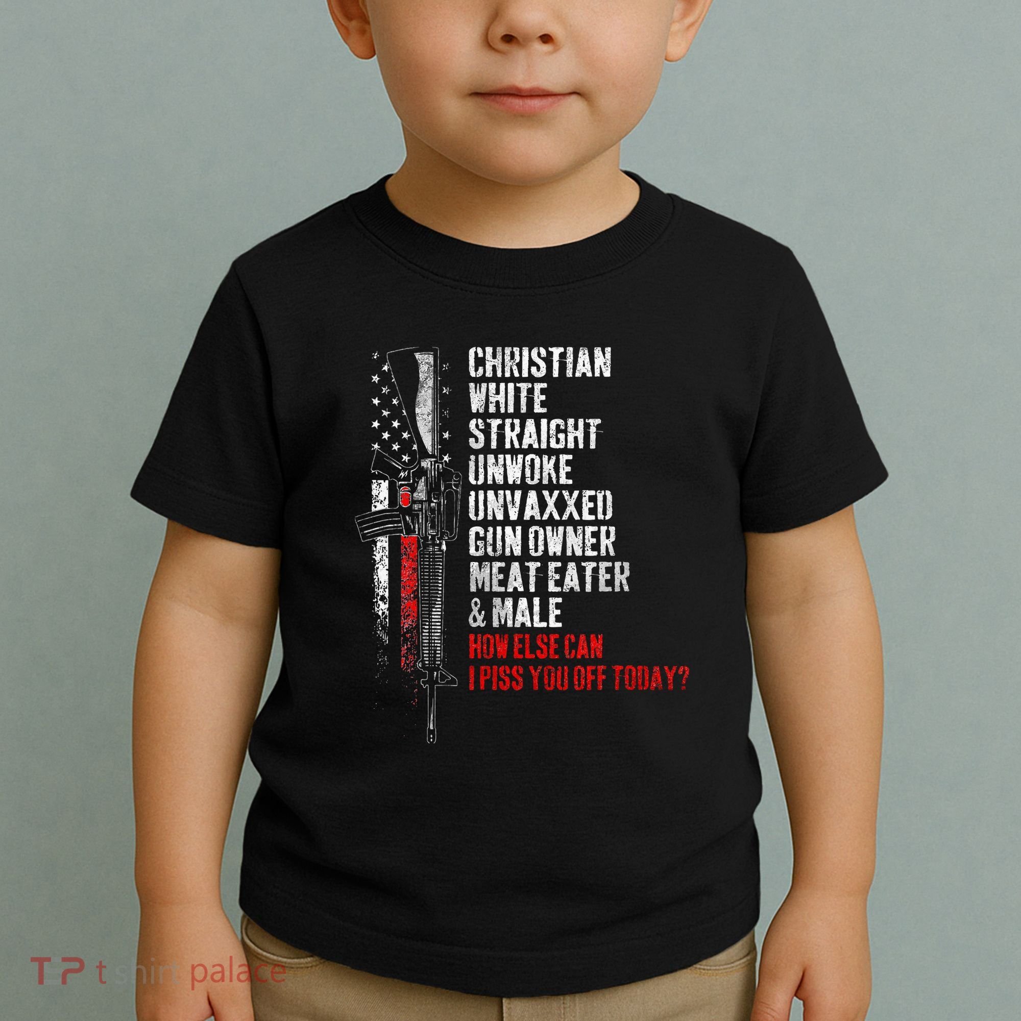 Christian White Straight Unwoke Unvaxxed Gun Owner Toddler T-Shirt
