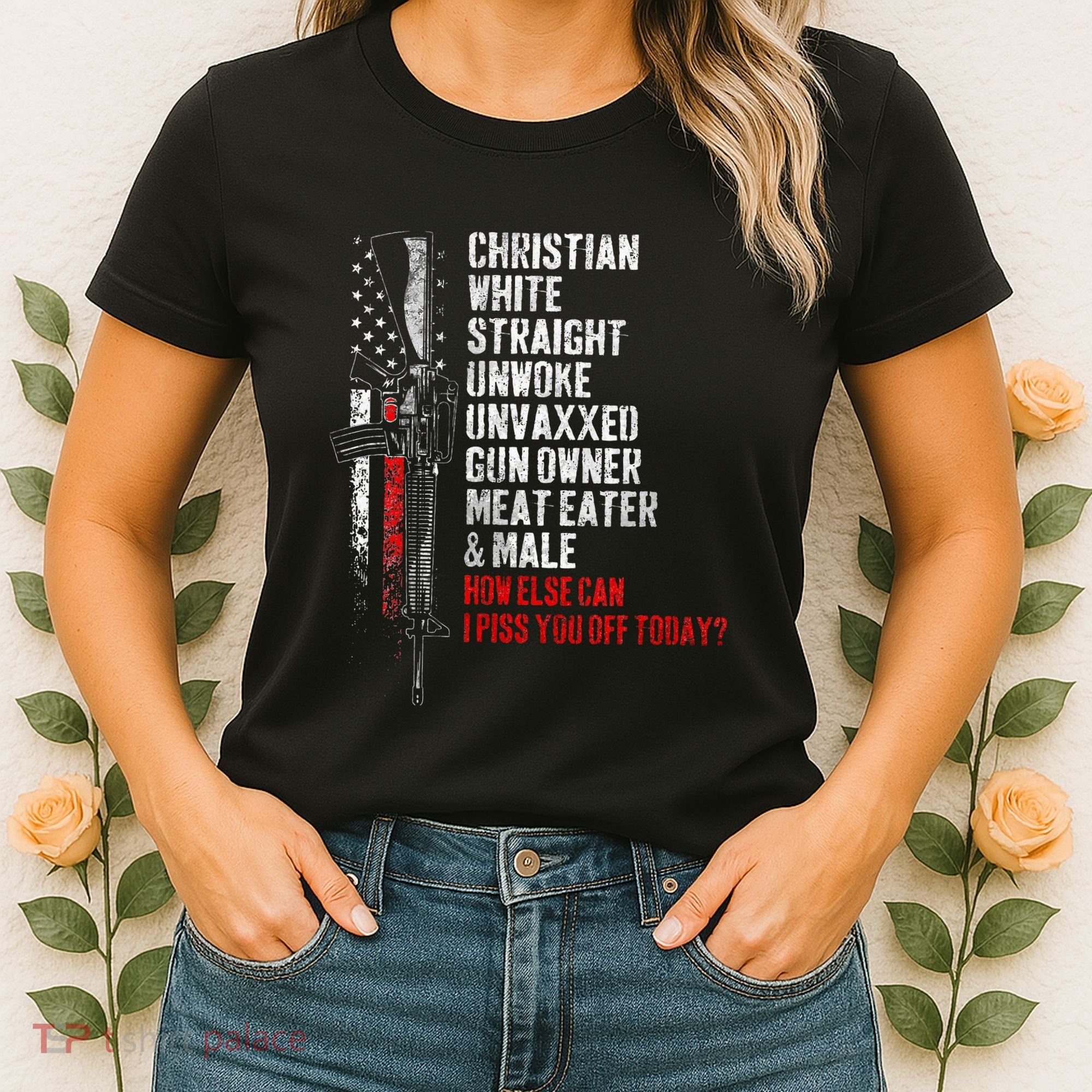 Christian White Straight Unwoke Unvaxxed Gun Owner Women's T-Shirt