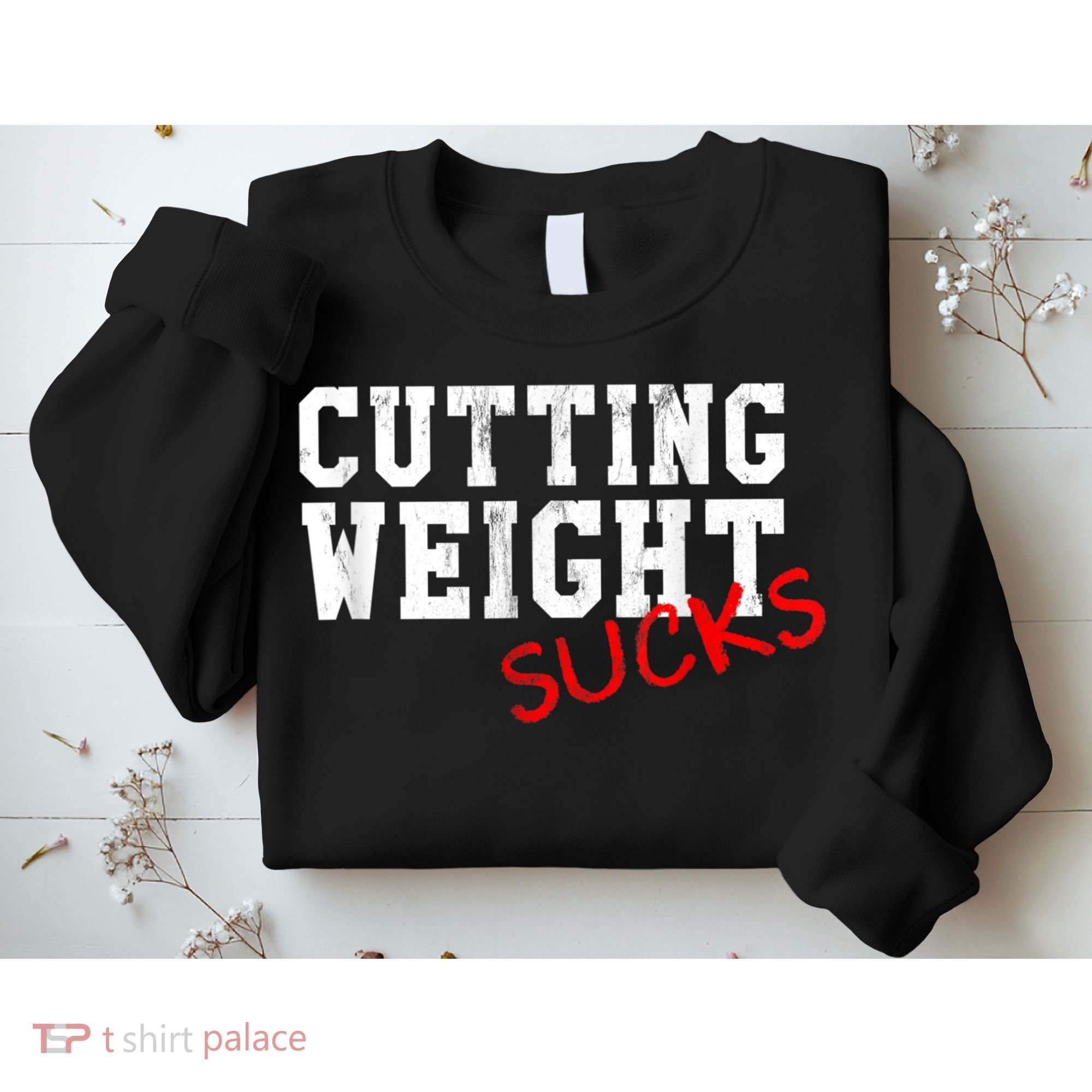 Cutting Weight Sucks Wrestling High School College Sweatshirt