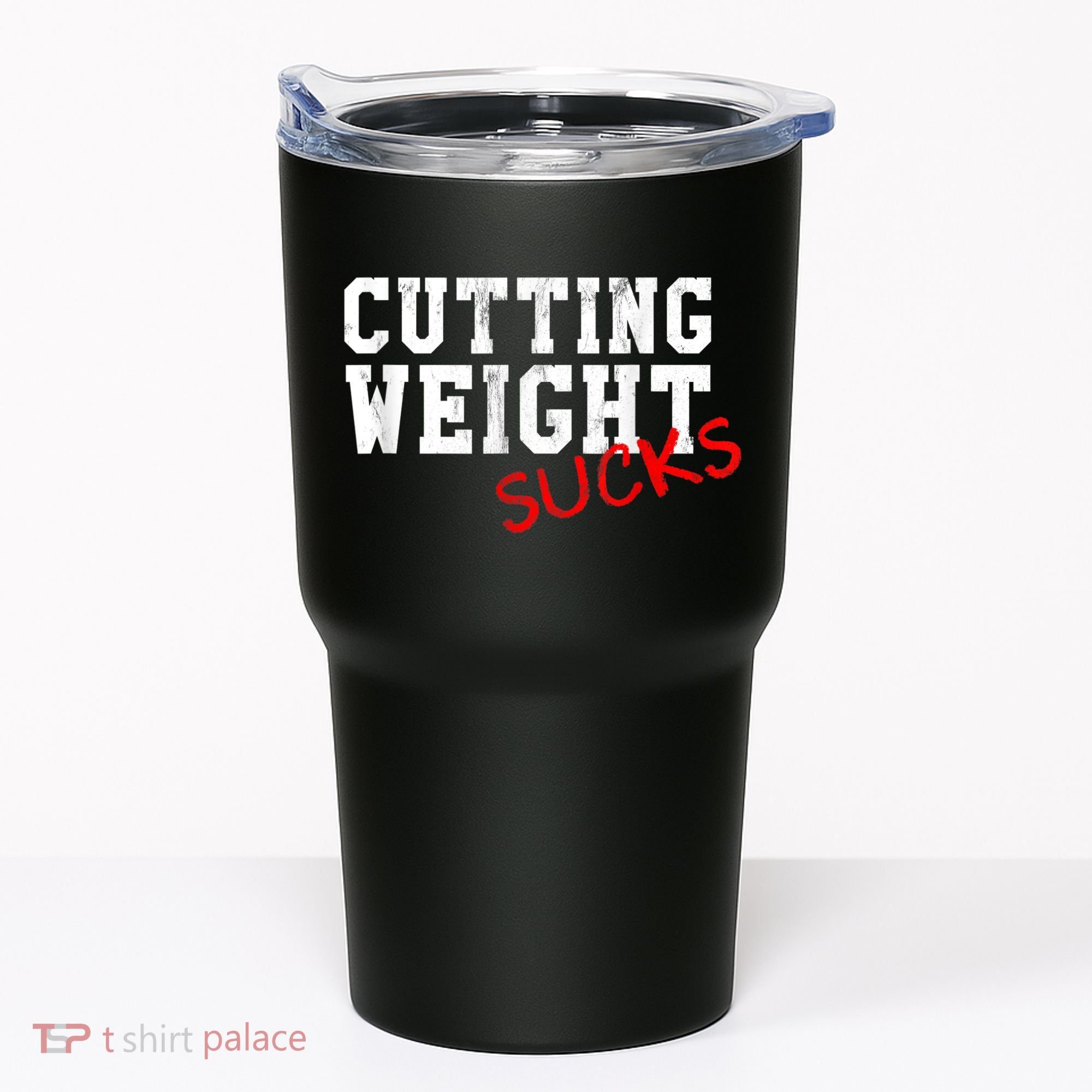 Cutting Weight Sucks Wrestling High School College Tumbler