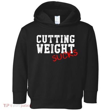 Cutting Weight Sucks Wrestling High School College Toddler Hoodie